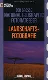 Der Große Fotoguide. Landschafts-Aufnahmen