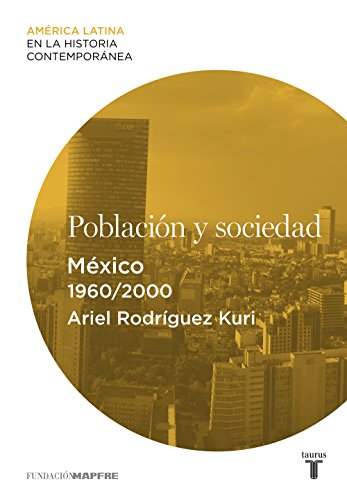 Población y sociedad. México (1960-2000) (Spanish Edition)