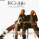 K-Ci & JoJo - How Could You