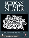 Mexican Silver: 20th Century Handwrought Jewelry And Metalwork