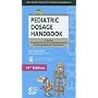 Lexi-Comp's Pediatric Dosage Handbook: Including Neonatal Dosing, Drug Adminstration, & Extemporaneous Preparations (Pediatric Dosage Handbook)