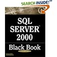 SQL Server 2000 Black Book: A Resource for Real World Database... by Paul Whitehead and Patrick Dalton