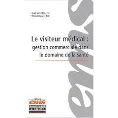 Le visiteur m�dical : Gestion commerciale dans le domaine de la sant�
