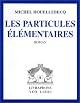 Les Particules élémentaires (coffret 6 cassettes)