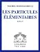 Les Particules élémentaires (coffret 6 cassettes)