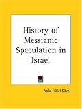 History of Messianic Speculation in Israel
