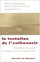 La tentation de l'euthanasie : Repères éthiques et expériences soignantes