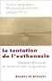 La tentation de l'euthanasie : Rep�res �thiques et exp�riences soignantes