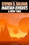 Martian Knights & Other Tales
