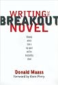 Writing the Breakout Novel: Insider Advice for Taking Your Fiction to the Next Level