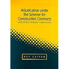 Adjudication Under the Scheme for Construction Contracts: A User's Guide