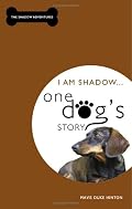 I Am Shadow... One Dog's Story (Shadow Adventures)