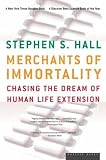Merchants of Immortality: Chasing the Dream of Human Life Extension