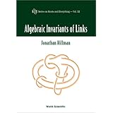 algebraic invariants of links series on knots and everything