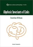 Algebraic Invariants of Links (Series on Knots and Everything)