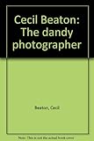 Cecil Beaton : the dandy photographer