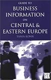Guide to Business Information on Central and Eastern Europe