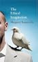 The Ethical Imagination: Journeys of the Human Spirit