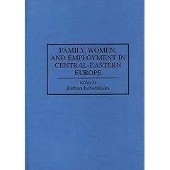 Family, Women and Employment in Central-Eastern Europe (Contributions in Sociology)