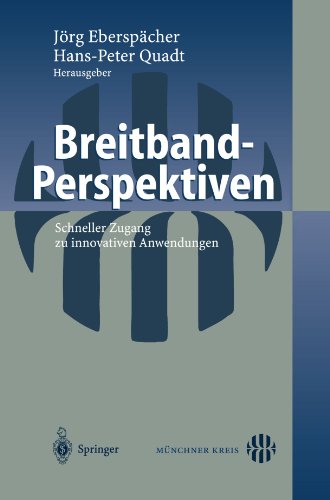 Breitband-Perspektiven: Schneller Zugang zu innovativen Anwendungen (German Edition)