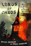Lords of Chaos: The Bloody Rise of the Satanic Metal Underground New Edition