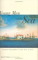 Young Men and the Sea: Yankee Seafarers in the Age of Sail