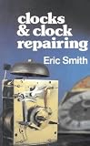 Clocks and Clock Repairing (Practical Handbook)