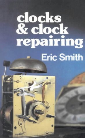 Clocks and Clock Repairing (Practical Handbook)