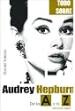 Audrey Hepburn: De La a a La Z (Todo Sobre / All About) (Spanish Edition)