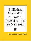 Philistine - A Periodical of Protest - December 1910 to May 1911
