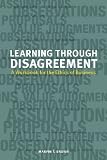 ISBN 9781554812172 product image for Learning through Disagreement: A Workbook for the Ethics of Business | upcitemdb.com