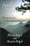 Spirit Journeys: Freeing the Soul in this Life and Beyond