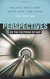 Perspectives on the Doctrine of God: Four Views (Perspectives)