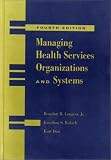 Managing Health Services Organizations and Systems