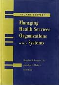 Managing Health Services Organizations and Systems