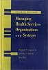 Managing Health Services Organizations and Systems
