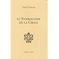 Le Symbolisme de la Croix