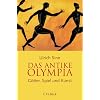 Das Antike Olympia: G�tter, Spiel und Kunst