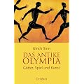 Das Antike Olympia: G�tter, Spiel und Kunst
