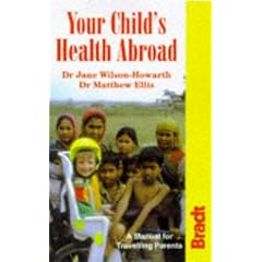Your Child's Health Abroad: A Manual for Travelling Parents