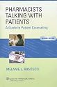 The Pharmacists Talking with Patients: A Guide to Patient Counseling (LWW In Touch Series)