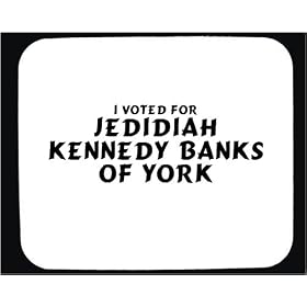 I voted for Jedidiah Kennedy Banks of York Mouse Pad