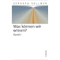 Was k�nnen wir wissen? Band 1: Die Natur der Erkenntnis: Beitr�ge zur evolution�ren Erkenntnistheorie
