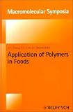 Review John Wiley & Sons  / Application of Polymers in Foods Macromolecular Symposia Volume 140