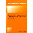 Application of Polymers in Foods Macromolecular Symposia Volume 140