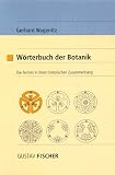 W�rterbuch der Botanik. Morphologie, Anatomie, Taxonomie, Evolution - Gerhard Wagenitz