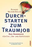 Durchstarten zum Traumjob - Das Handbuch f&uuml;r Ein-, Um- und Aufsteiger - Amazon.de Sonderausgabe. - Richard Nelson Bolles, Madeleine Leitner