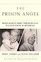 The Prison Angel: Mother Antonia's Journey from Beverly Hills to a Life of Service in a Mexican Jail