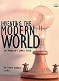 Inventing the modern world : technology since 1750