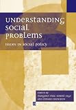 Understanding Social Problems: Issues in Social Policy